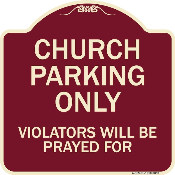 Designer Series-Church Parking Only Violators Will Be Prayed For, 18" x 18", BU-1818-9859